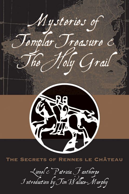 Mysteries of Templar Treasure and the Holy Grail: The Secrets of Rennes Le Chateau