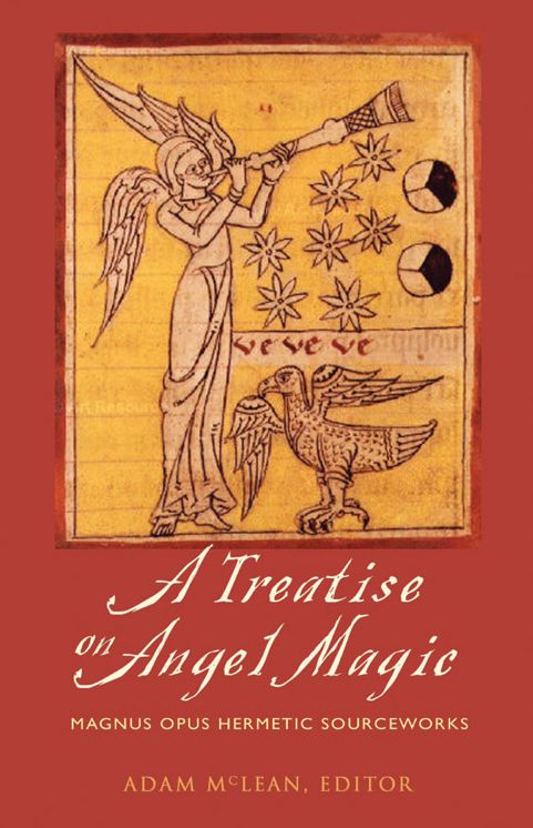 A Treatise on Angel Magic: Maghum Opus Hermetic Sourceworks