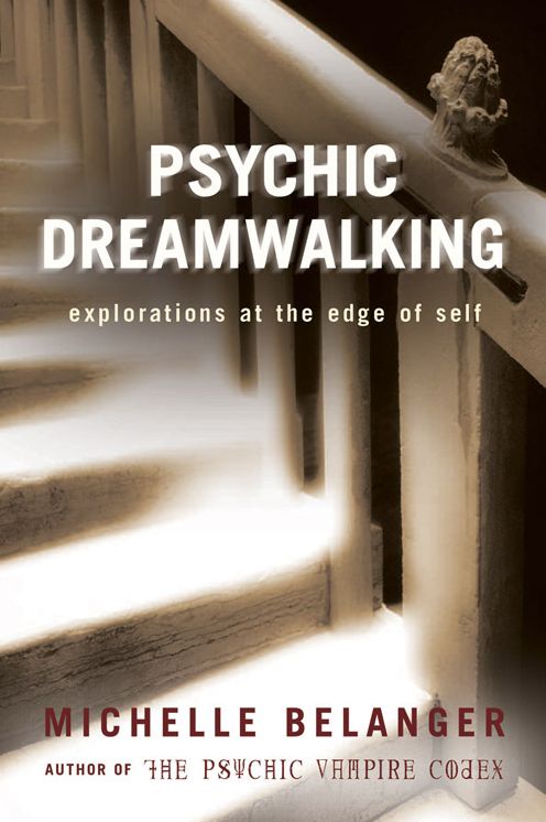 Psychic Dreamwalking Explorations at the Edge of Self