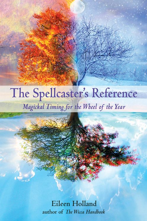 Spellcaster's Reference: Magickal Timing for the Wheel of the Year