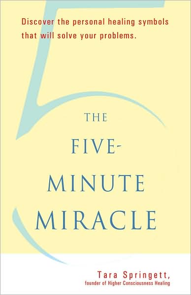 Five-Minute Miracle: Discover the Personal Healing Symbols that Will Solve Your Problems
