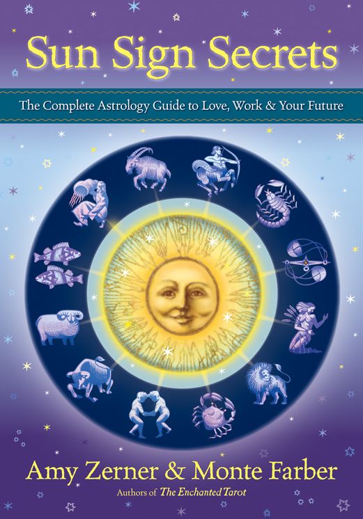 Sun Sign Secrets: The Complete Astrology Guide to Love, Work, and Your Future