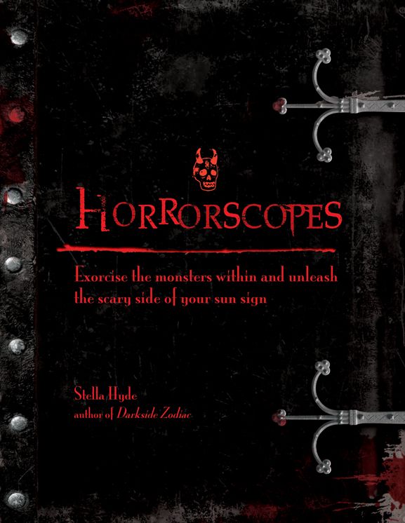 Horrorscopes: Exorcise the Monsters Within and Unleash the Scary Side of Your Sun Sign