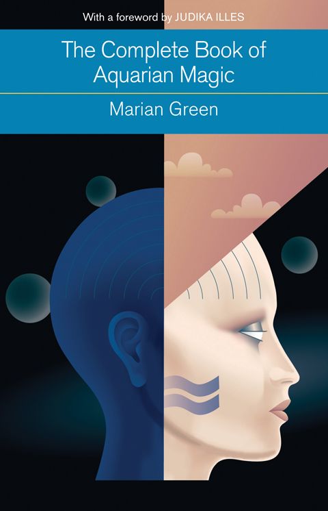 The Complete Book of Aquarian Magic: A Practical Guide to the Magical Arts
