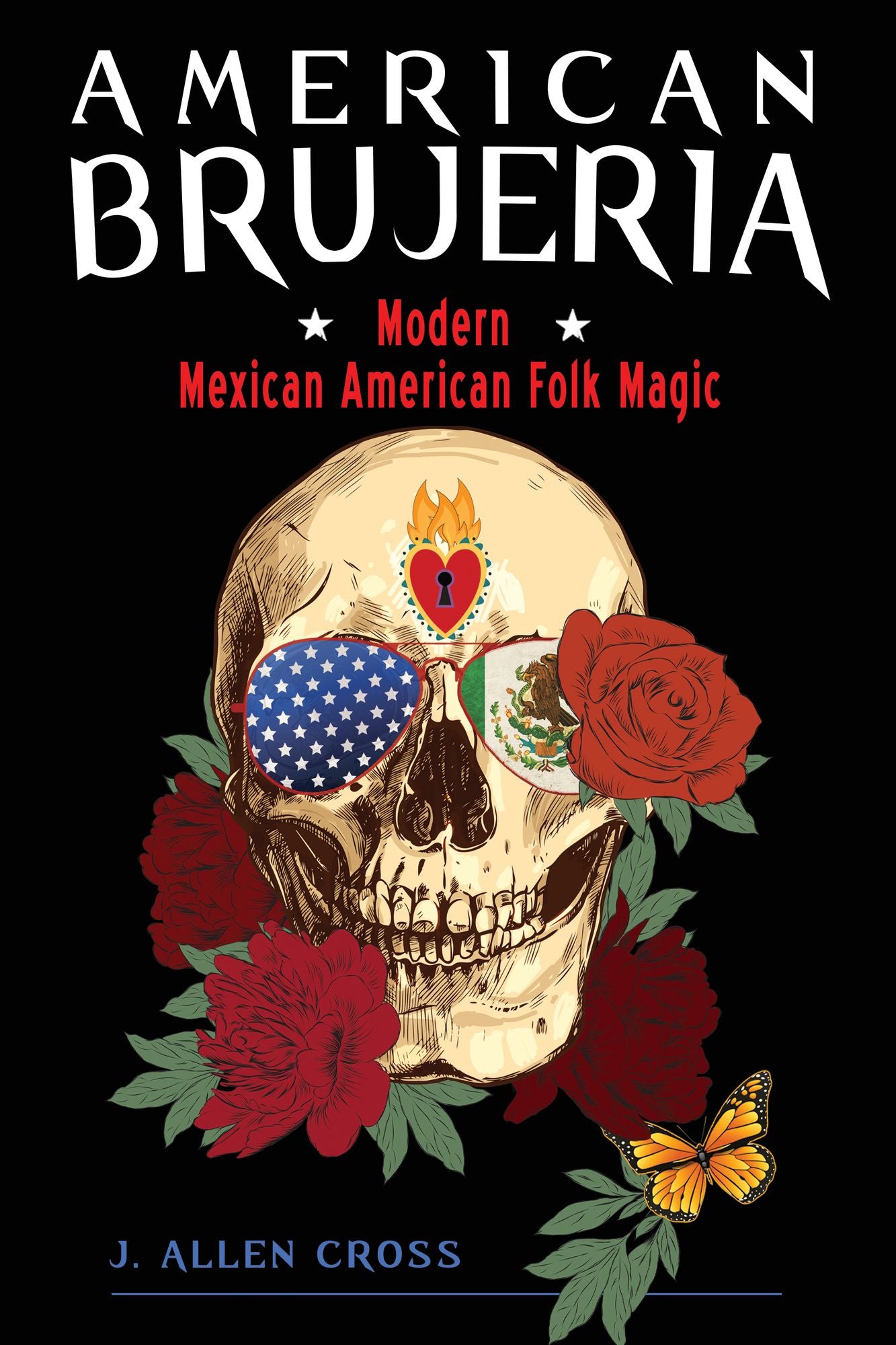 American Brujeria: A Book of Modern Mexican-American Folk Magic