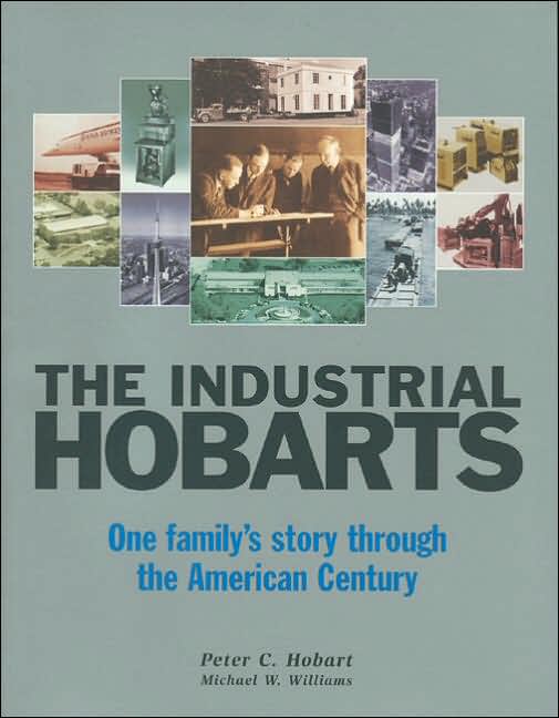 The Industrial Hobarts: One Family's Story through the American Century