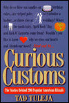 Curious Customs: The Stories behind 296 Popular American Rituals
