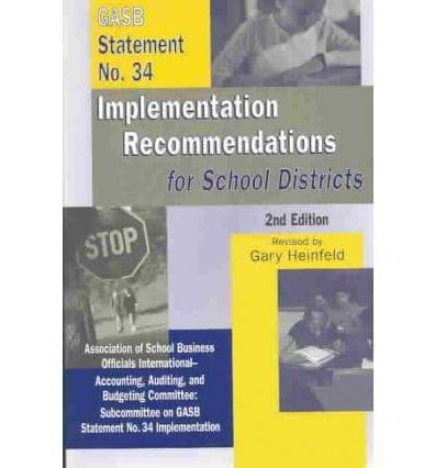 GASB Statement No. 34 Implementation Recommendations for School Districts