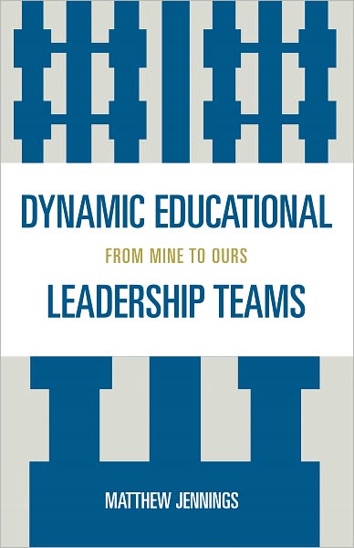 Dynamic Educational Leadership Teams: From Mine to Ours