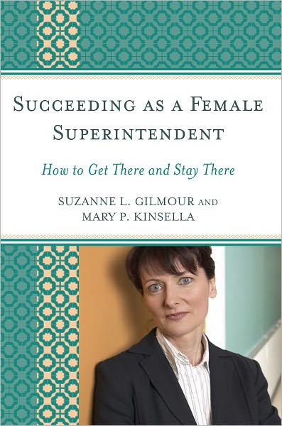 Succeeding as a Female Superintendent: How to Get There and Stay There