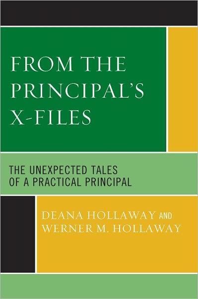 From the Principal's X-Files: The Unexpected Tales of a Practical Principal