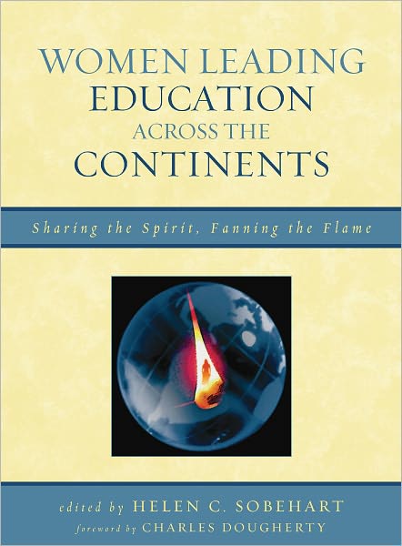 Women Leading Education across the Continents: Sharing the Spirit, Fanning the Flame