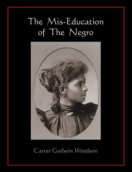 The Mis-Education Of The Negro