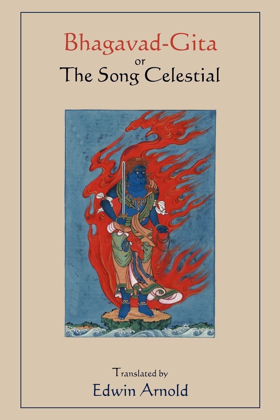 Bhagavad-Gita Or The Song Celestial. Translated By Edwin Arnold.