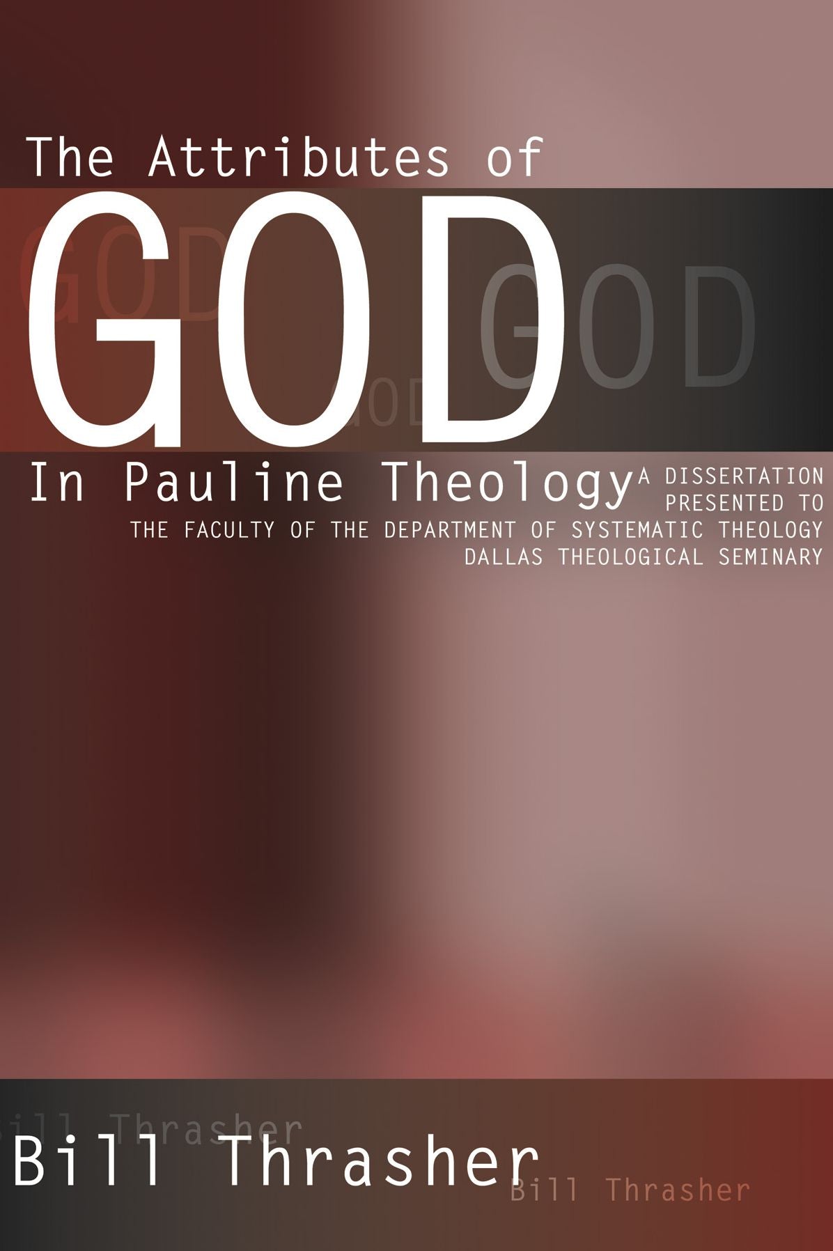 The Attributes of God in Pauline Theology