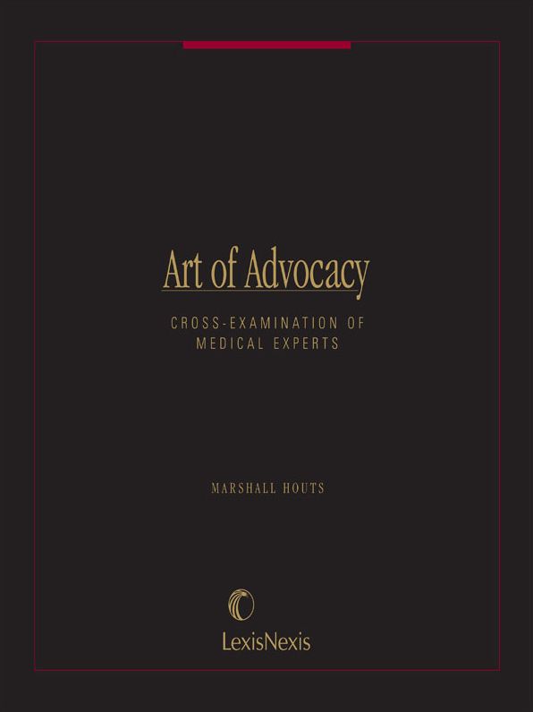 Art of Advocacy Series: Cross Examination of Medical Experts