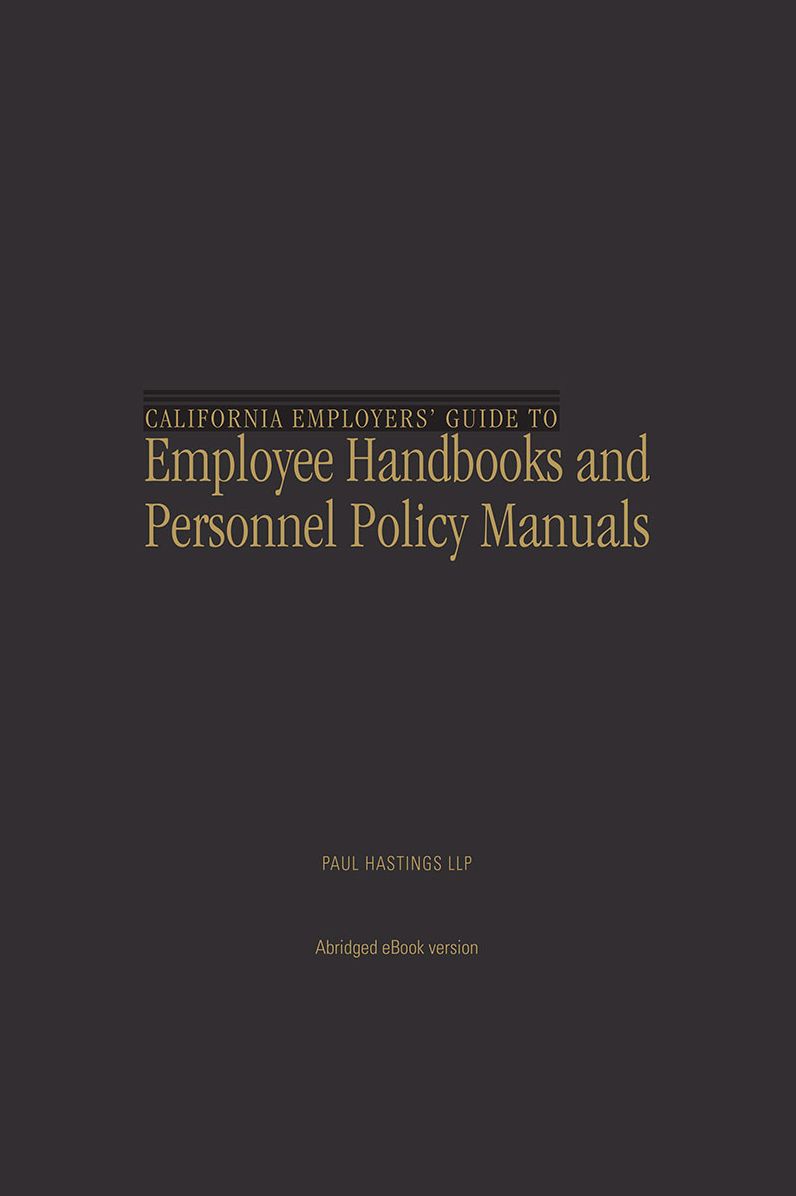 California Employers' Guide to Employee Handbooks and Personnel Policy Manuals