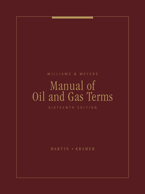 Williams & Meyers Manual of Oil and Gas Terms