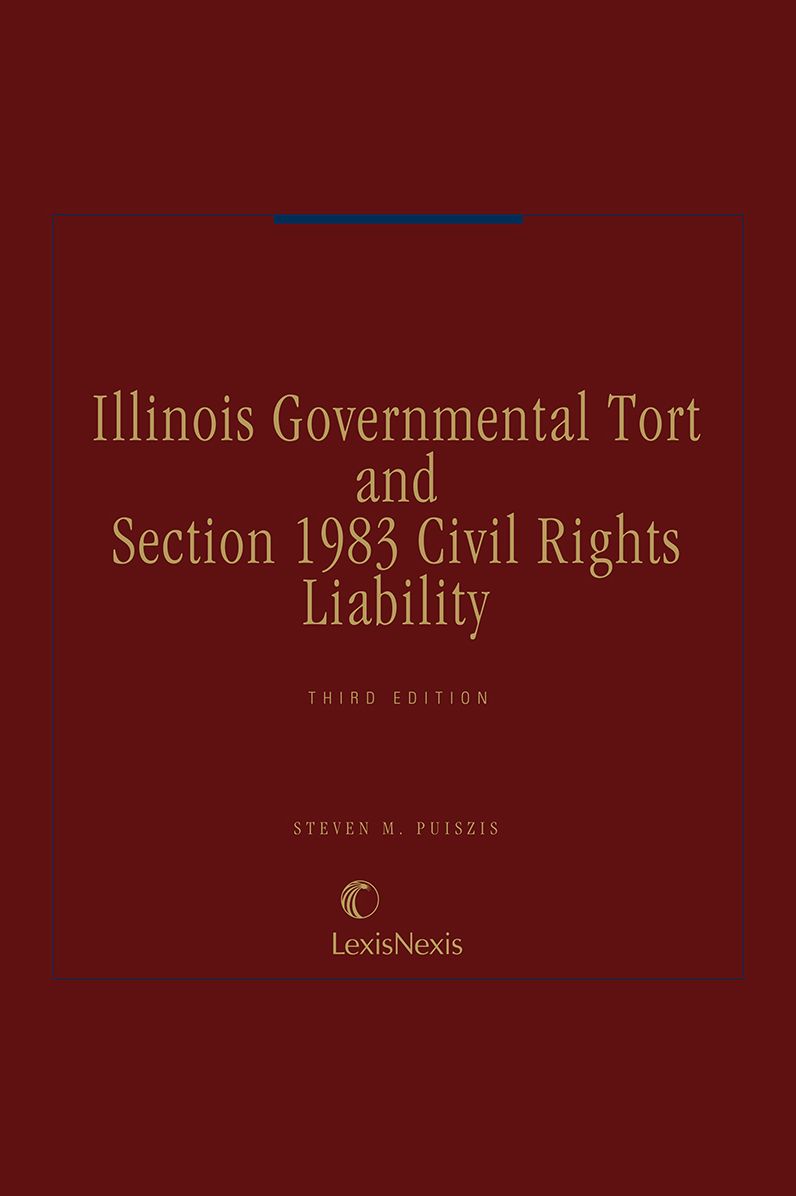 Illinois Governmental Tort and Section 1983 Civil Rights Liability