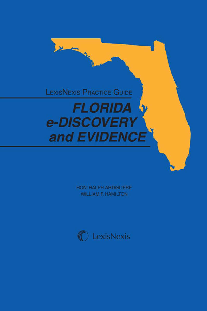 LexisNexis Practice Guide Florida E-Discovery and Evidence
