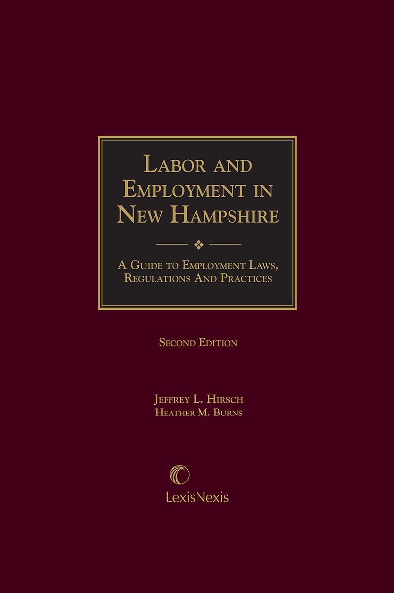 Labor and Employment in New Hampshire: Guide to Employment Laws, Regulations and Practices