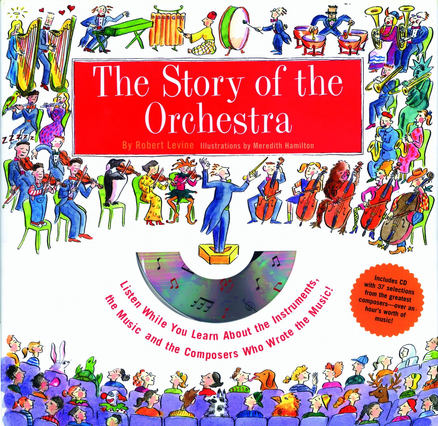 Story of the Orchestra: Listen While You Learn About the Instruments, the Music and the Composers Who Wrote the Music!