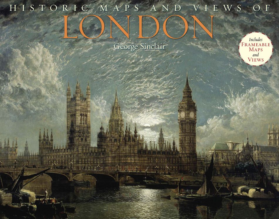 Historic Maps and Views of London: 24 Frameable Maps
