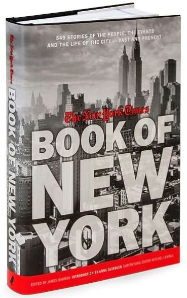 The New York Times Book of New York: Stories of the People, the Streets, and the Life of the City Past and Present