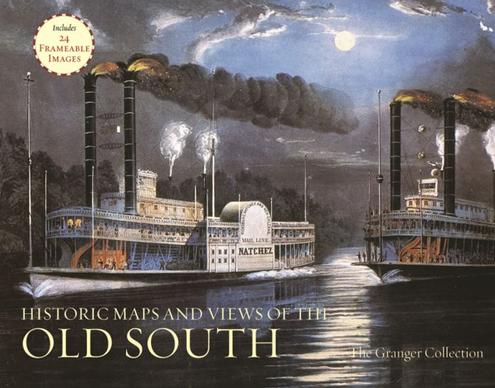 Historic Maps and Views of The Old South: 24 Frameable Maps and Views
