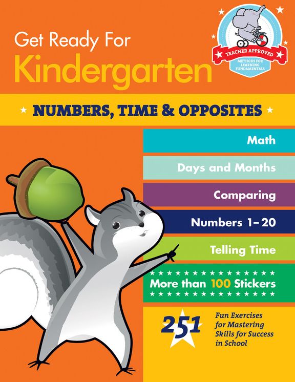 Get Ready for Kindergarten: Numbers, Time & Opposites: 251 Fun Exercises for Mastering Skills for Success in School