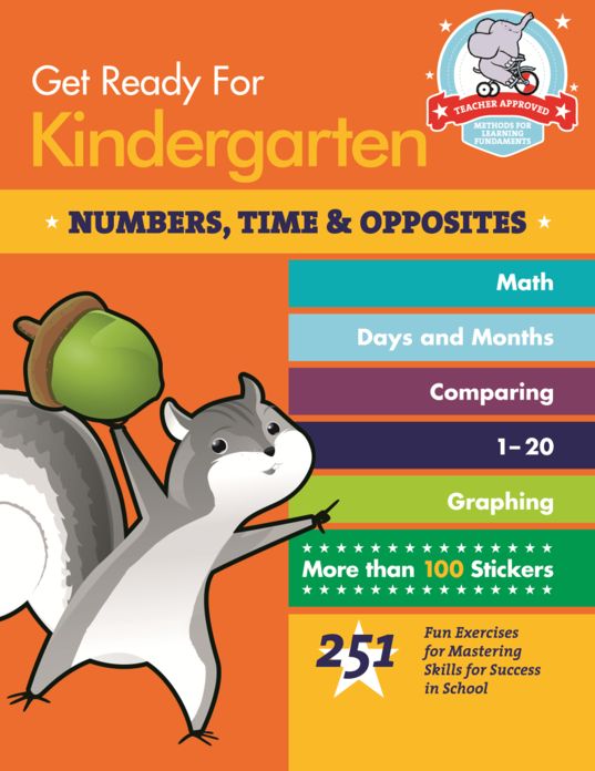 Get Ready for Kindergarten: Numbers, Time & Opposites: 251 Fun Exercises for Mastering Skills for Success in School
