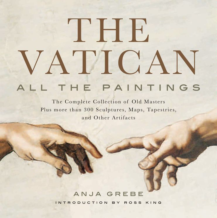 The Vatican: All the Paintings: The Complete Collection of Old Masters, Plus More than 300 Sculptures, Maps, Tapestries, and Relics