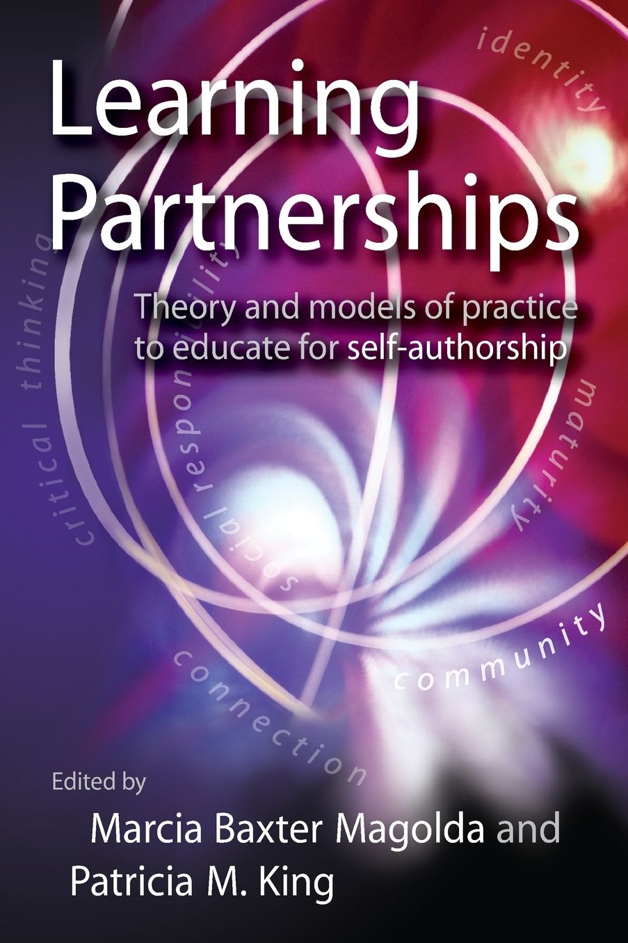Learning Partnerships: Theory and Models of Practice to Educate for Self-Authorship