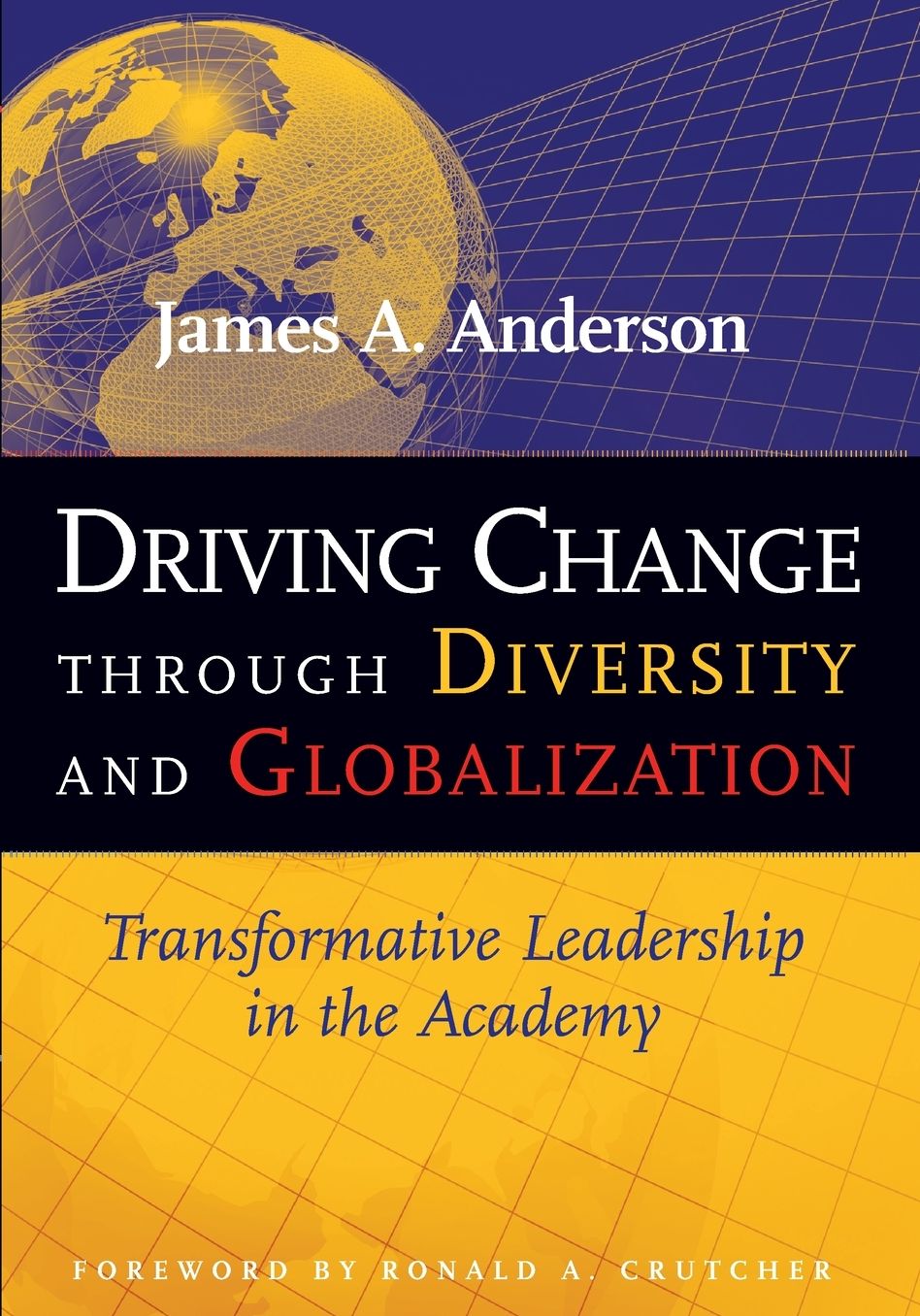 Driving Change Through Diversity and Globalization: Transformative Leadership in the Academy