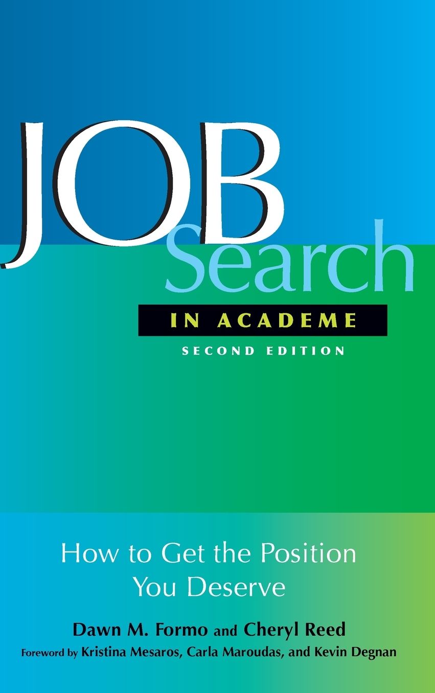 Job Search In Academe: How to Get the Position You Deserve
