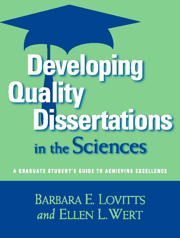 Developing Quality Dissertations in the Sciences: A Graduate Student's Guide to Achieving Excellence