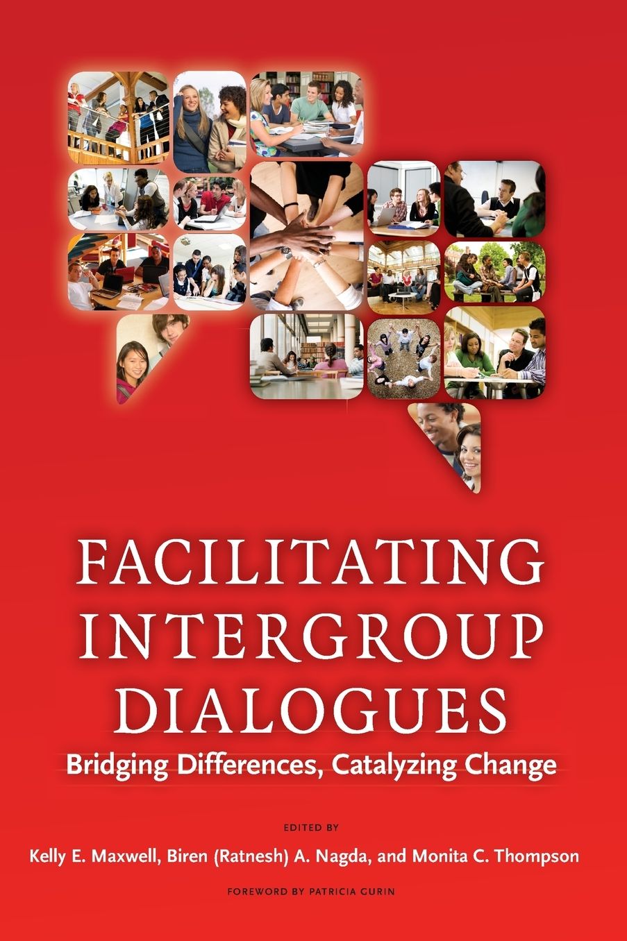 Facilitating Intergroup Dialogues: Bridging Differences, Catalyzing Change