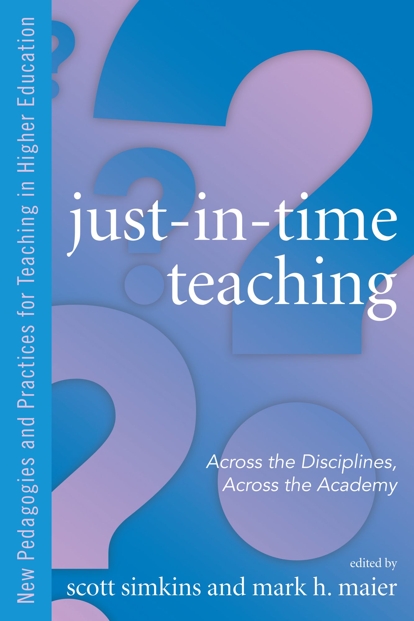 Just in Time Teaching: Across the Disciplines, and Across the Academy