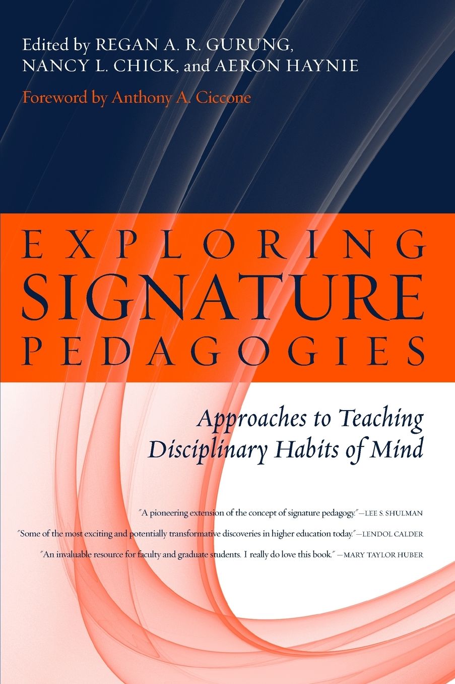 Exploring Signature Pedagogies: Approaches to Teaching Disciplinary Habits of Mind