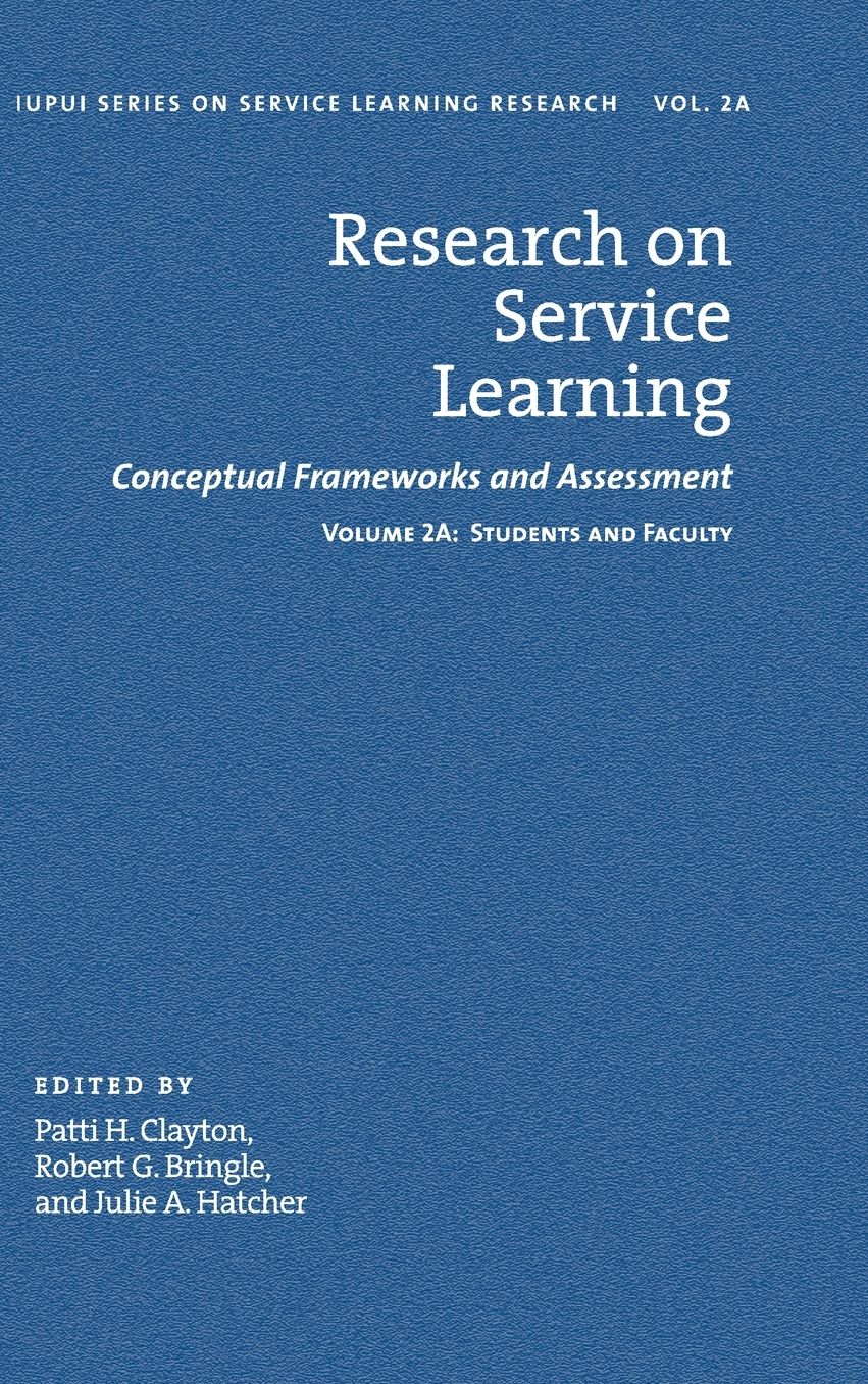 Research on Service Learning: Conceptual Frameworks and Assessments: Students and Faculty