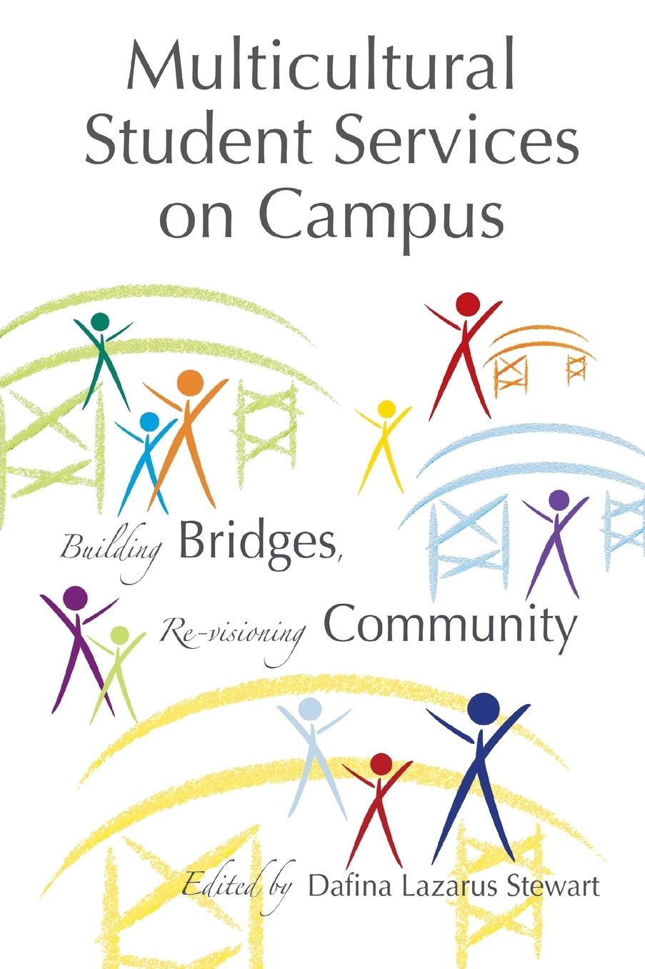 Multicultural Student Services on Campus: Building Bridges, Re-visioning Community