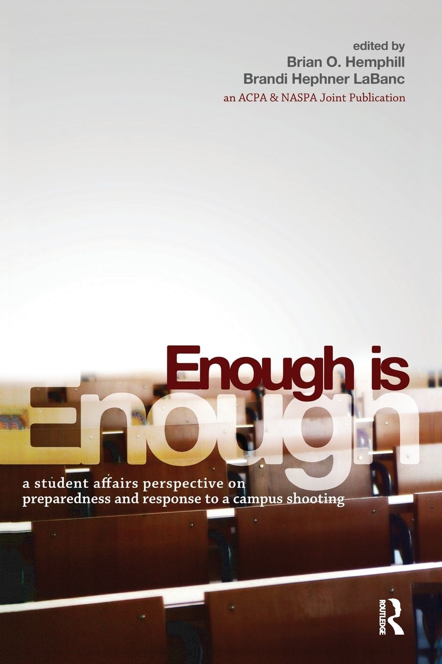 Enough Is Enough: A Student Affairs Perspective on Preparedness and Response to a Campus Shooting
