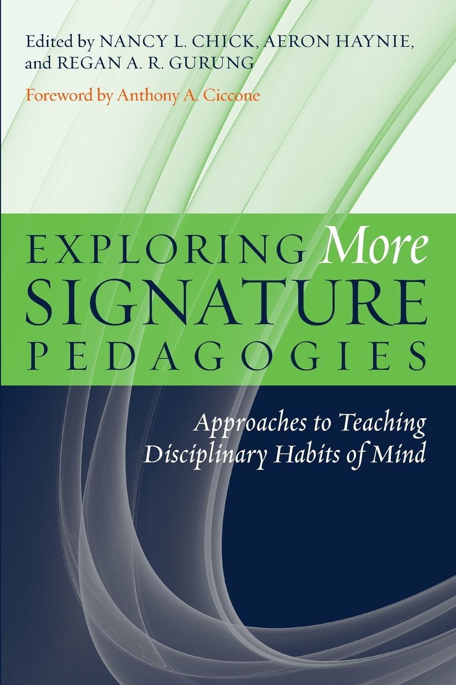 Exploring More Signature Pedagogies: Approaches to Teaching Disciplinary Habits of Mind