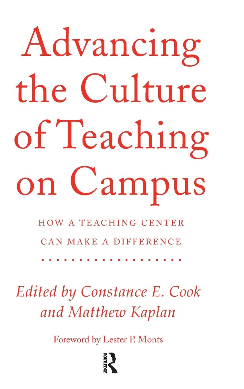 Advancing the Culture of Teaching on Campus: How a Teaching Center Can Make a Difference