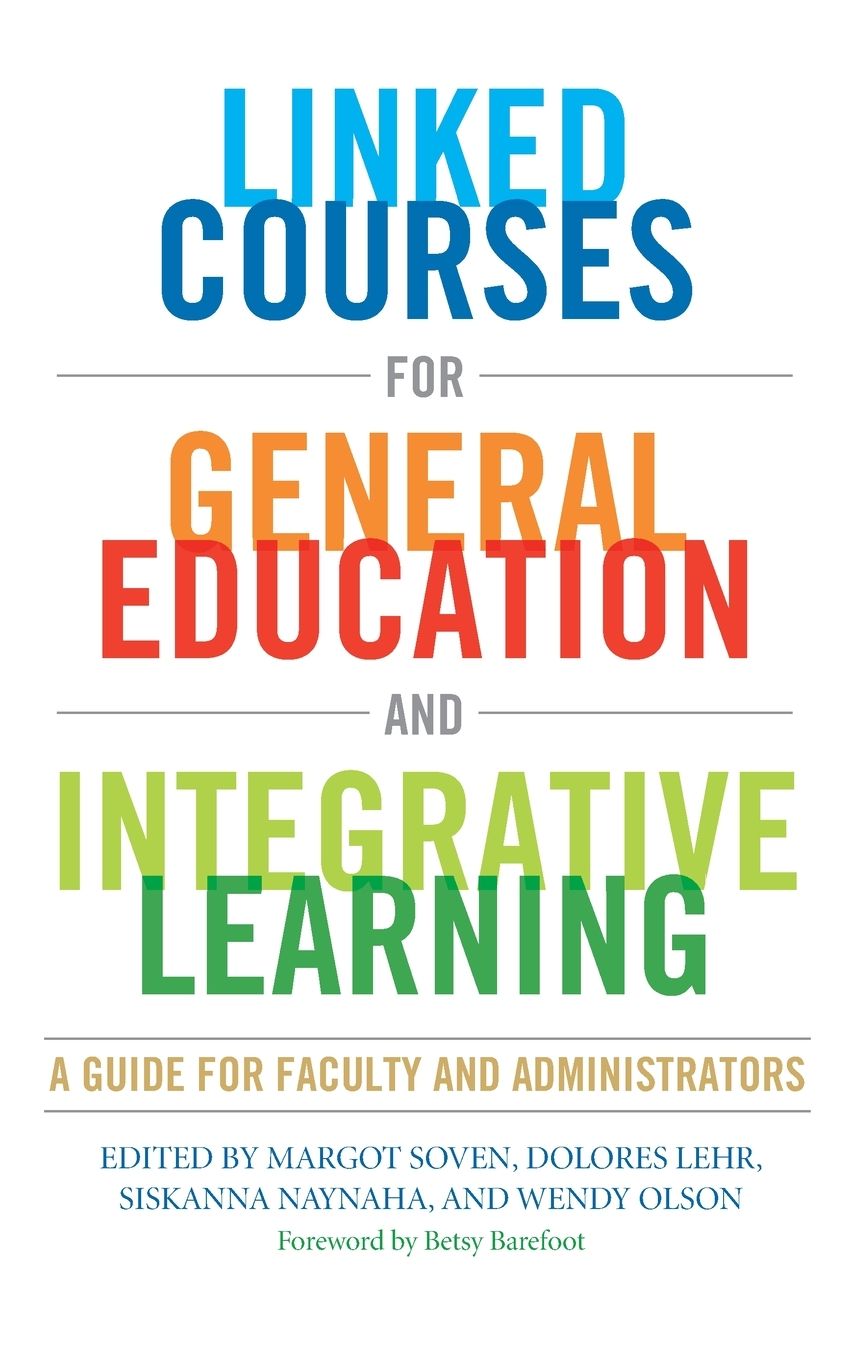 Linked Courses for General Education and Integrative Learning: A Guide for Faculty and Administrators