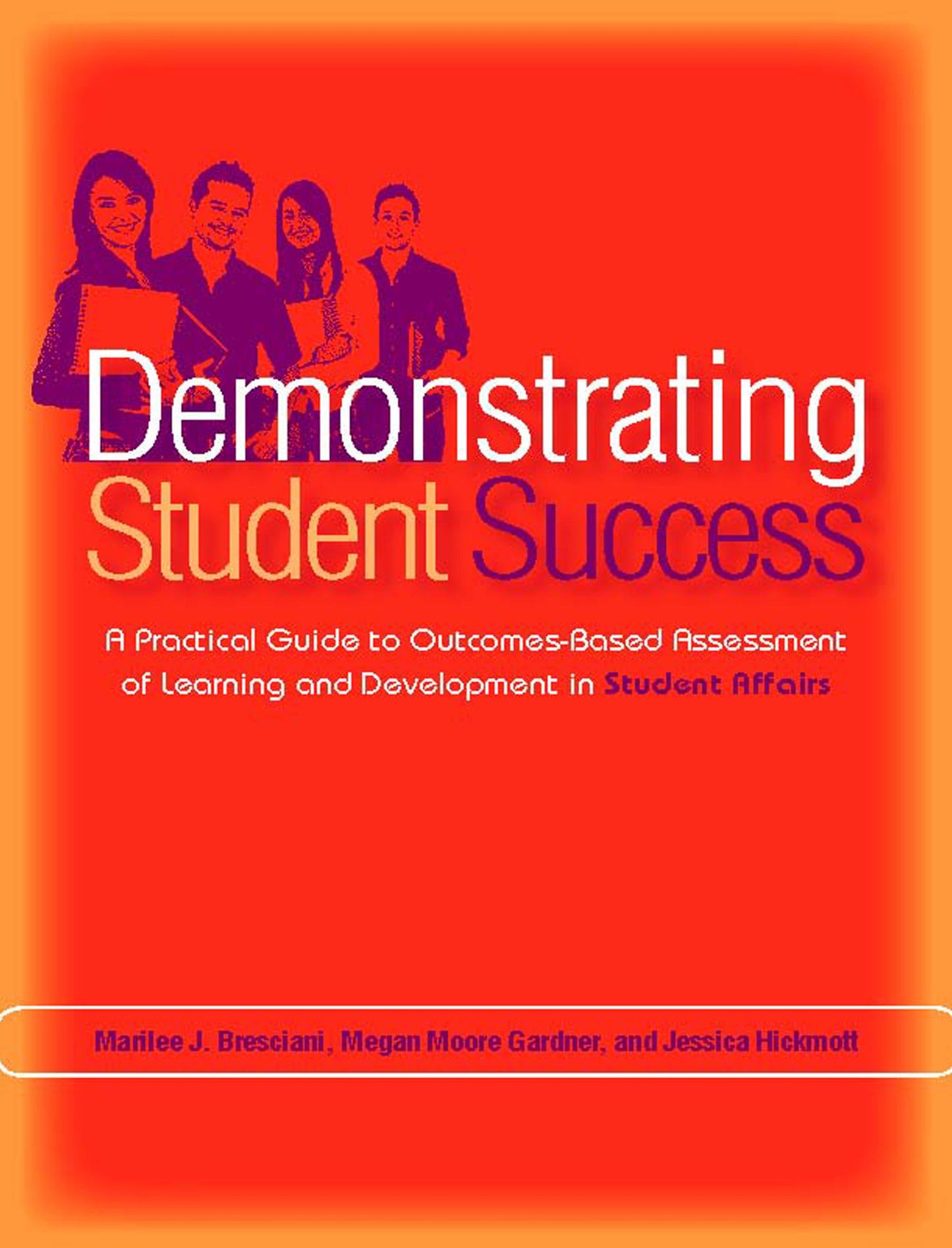 Demonstrating Student Success: A Practical Guide to Outcomes-Based Assessment of Learning and Development in Student Affairs