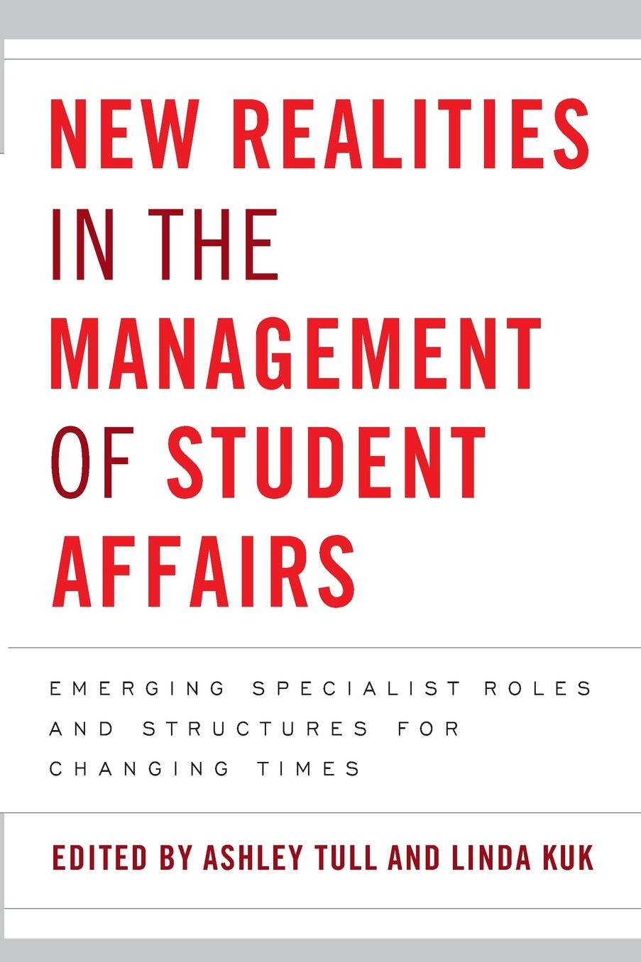 New Realities in the Management of Student Affairs: Emerging Specialist Roles and Structures for Changing Times