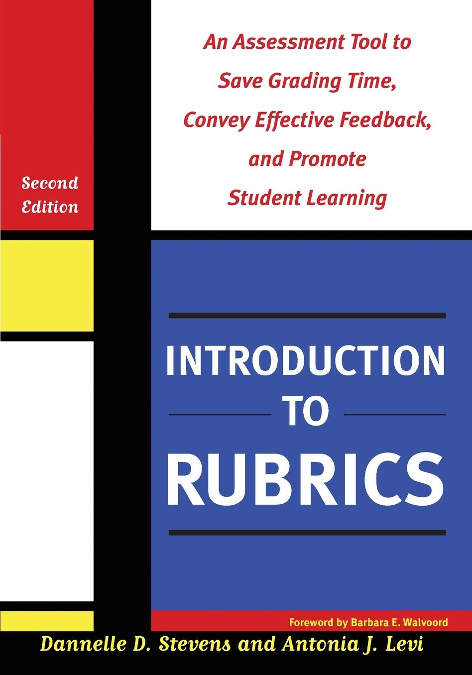 Introduction to Rubrics: An Assessment Tool to Save Grading Time, Convey Effective Feedback, and Promote Student Learning