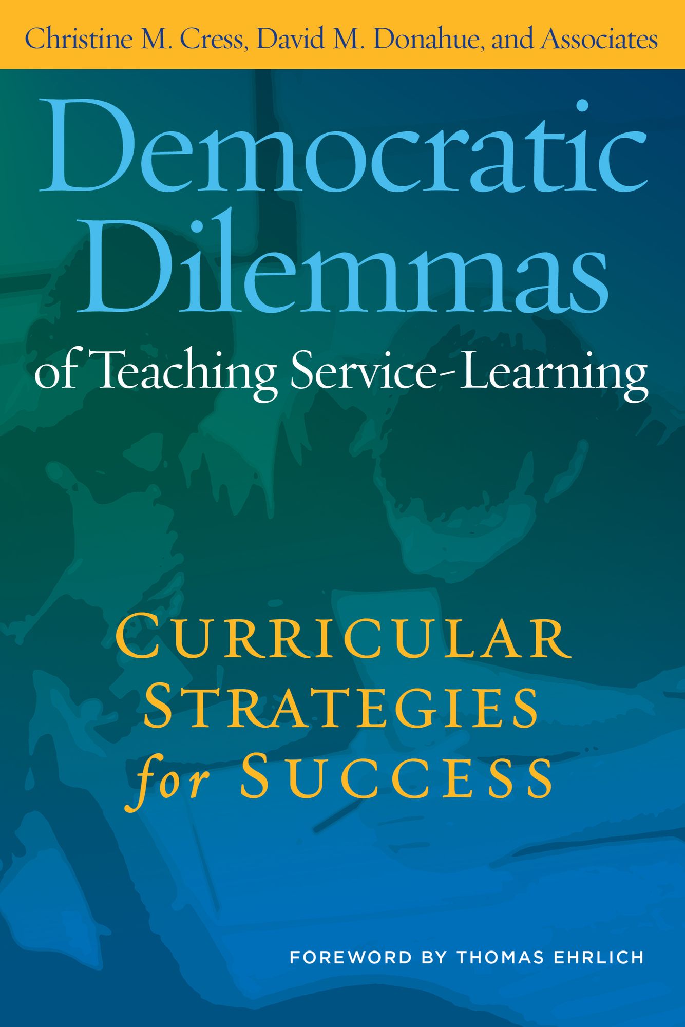 Democratic Dilemmas of Teaching Service-Learning: Curricular Strategies for Success