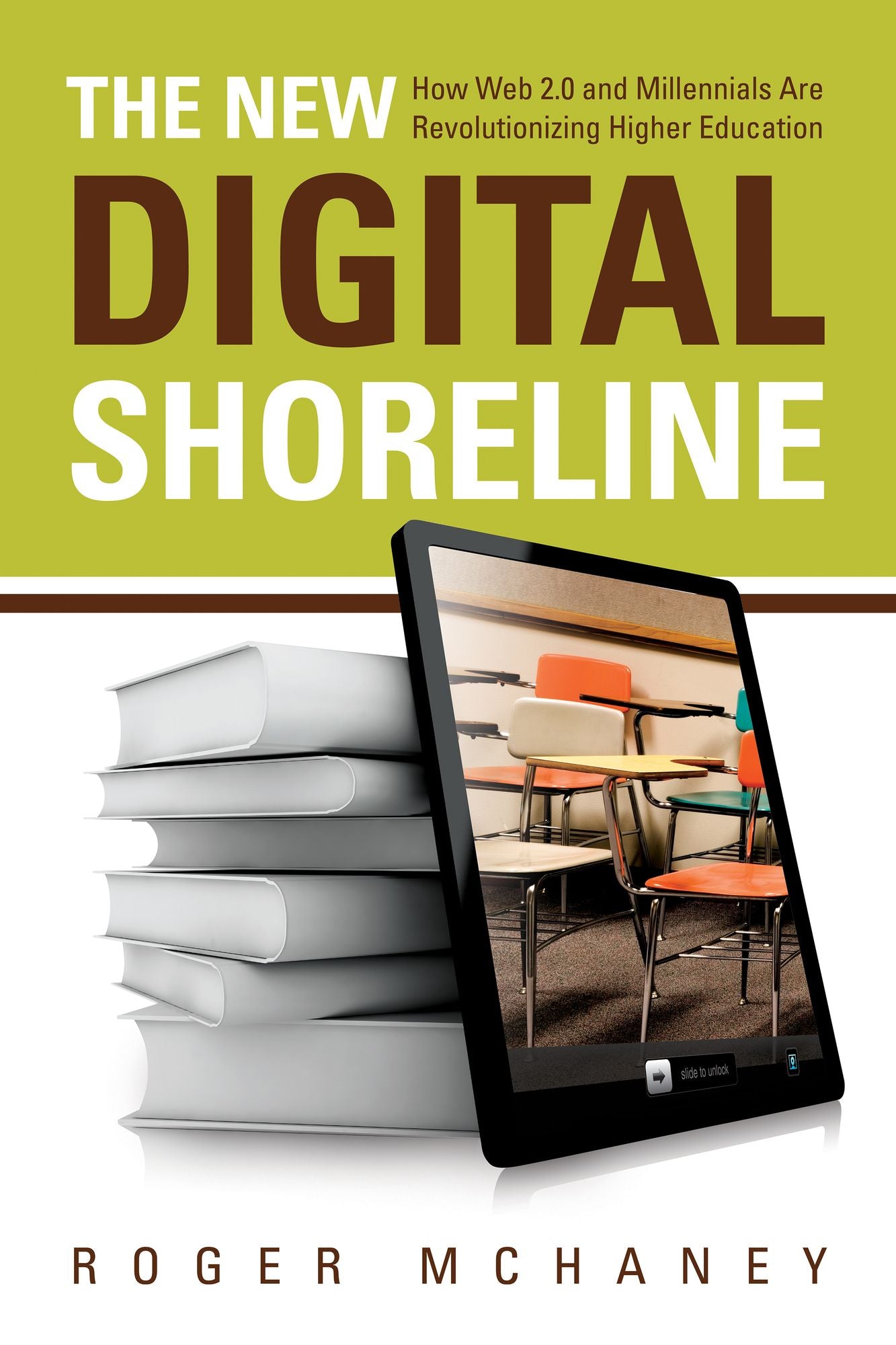 The New Digital Shoreline: How Web 2.0 and Millennials Are Revolutionizing Higher Education